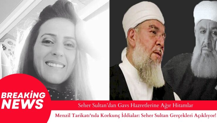 Seher Sultan, Menzil Tarikatı’nı Açıkça Suçluyor: İstismarı Ortaya Çıkarıyor!