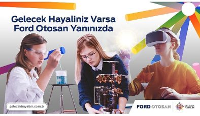 “Gelecek Hayalin” varsa Ford Otosan Yanında