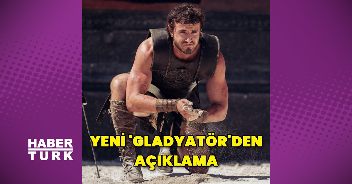 Yeni ‘Gladyatör’den açıklama